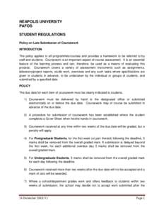 NEAPOLIS UNIVERSITY PAFOS STUDENT REGULATIONS Policy on Late Submission of Coursework INTRODUCTION The policy applies to all programmes/courses and provides a framework to be referred to by