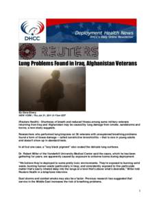 Lung Problems Found in Iraq, Afghanistan Veterans  By Gene Emery NEW YORK | Thu Jul 21, 2011 8:17am EDT  (Reuters Health) - Shortness of breath and reduced fitness among some military veterans