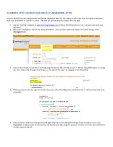 Teachers: How to Enter and Finalize Checkpoint Levels Purpose: WaKIDS requires that you enter and finalize checkpoint levels for the children in your class once during the school year. Data must be finalized by October 3