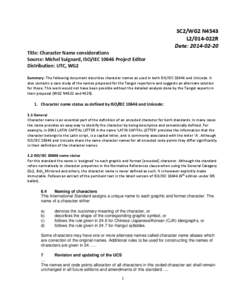 Title: Character Name considerations Source: Michel Suignard, ISO/IEC[removed]Project Editor Distribution: UTC, WG2 SC2/WG2 N4543 L2/014-022R