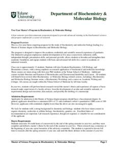 Department of Biochemistry & Molecular Biology Two-Year Master’s Program in Biochemistry & Molecular Biology A four-semester post-baccalaureate program designed to provide advanced training in the biochemical sciences 