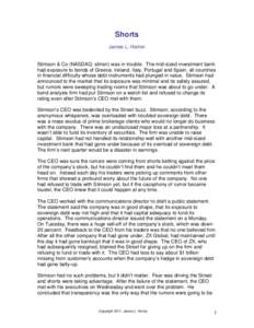 Shorts James L. Horton Stimson & Co (NASDAQ: stmsn) was in trouble. The mid-sized investment bank had exposure to bonds of Greece, Ireland, Italy, Portugal and Spain, all countries in financial difficulty whose debt inst