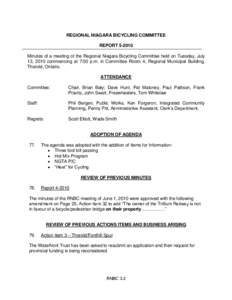 REGIONAL NIAGARA BICYCLING COMMITTEE REPORT[removed]Minutes of a meeting of the Regional Niagara Bicycling Committee held on Tuesday, July 13, 2010 commencing at 7:00 p.m. in Committee Room 4, Regional Municipal Building,