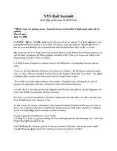 NYS Rail Summit News Clips of the June 14, 2010 Event **High-speed rail gaining steam - Summit focuses on benefits of high-speed network for upstate Times Union