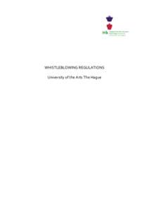 WHISTLEBLOWING	
  REGULATIONS	
   	
   University	
  of	
  the	
  Arts	
  The	
  Hague	
     	
  