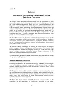 Annex 3 Statement Integration of Environmental Considerations into the Operational Programme The Estonia – Latvia Programme (hereafter referred to as the “Programme”) is being developed to support cross border co-o