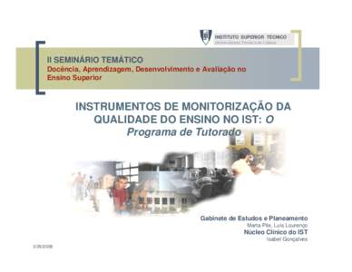 INSTITUTO SUPERIOR TÉCNICO Universidade Técnica de Lisboa II SEMINÁRIO TEMÁTICO Docência, Aprendizagem, Desenvolvimento e Avaliação no Ensino Superior