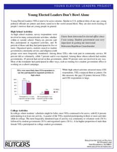 YOUNG ELECTED LEADERS PROJECT  Young Elected Leaders Don’t Bowl Alone Young Elected Leaders (YELs) tend to be active citizens. Similar to U.S. political elites of any age, young political officials are joiners and doer