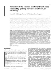 1331  Attraction of the emerald ash borer to ash trees stressed by girdling, herbicide treatment, or wounding Deborah G. McCullough, Therese M. Poland, and David Cappaert