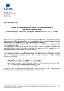 Milano, 16 maggio[removed]Fusione per incorporazione della società Aviva Assicurazioni S.p.A. nella società Aviva Italia S.p.A. Comunicazione agli assicurati ai sensi dell’art. 20 del Regolamento Isvap n[removed]