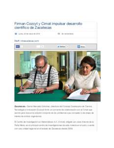 Firman Cozcyt y Cimat impulsar desarrollo científico de Zacatecas Lunes, 24 de marzo de 2014 Sin comentarios