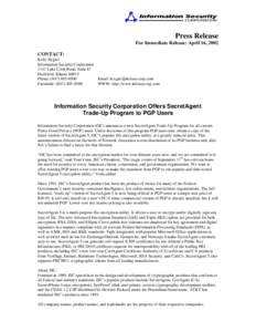 Press Release For Immediate Release: April 16, 2002 CONTACT: Kelly Rygiel Information Security Corporation 1141 Lake Cook Road, Suite D