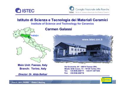 Istituto di Scienza e Tecnologia dei Materiali Ceramici Institute of Science and Technology for Ceramics Carmen Galassi FAENZA