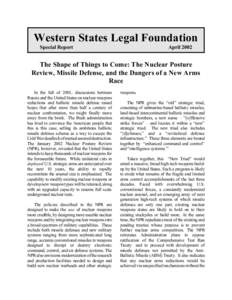 Western States Legal Foundation Special Report April[removed]The Shape of Things to Come: The Nuclear Posture