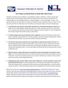 Five Things You Should Know to Avoid Fake Check Scams The letter says that you’ve won millions in a sweepstakes or lottery, and there is a check or money order enclosed as part of your winnings. All you need to do to g