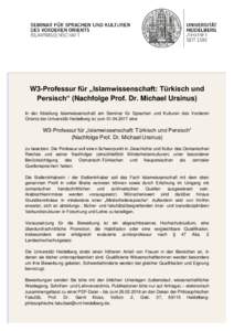 W3-Professur für „Islamwissenschaft: Türkisch und Persisch“ (Nachfolge Prof. Dr. Michael Ursinus) In der Abteilung Islamwissenschaft am Seminar für Sprachen und Kulturen des Vorderen Orients der Universität Heide