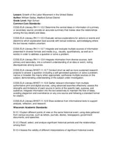 Lesson: Growth of the Labor Movement in the United States Author: William Dallas, Medford School District Grade Level: High School Common Core Standards: CCSS.ELA-Literacy.RH[removed]Determine the central ideas or inform