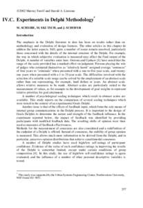 ©2002 Murray Turoff and Harold A. Linstone  IV.C. Experiments in Delphi Methodology* M. SCHEIBE, M. SKUTSCH, and J. SCHOFER Introduction The emphasis in the Delphi literature to date has been on results rather than on