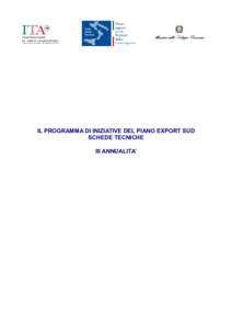 IL PROGRAMMA DI INIZIATIVE DEL PIANO EXPORT SUD SCHEDE TECNICHE III ANNUALITA’ PIANO EXPORT SUD PER LE REGIONI DELLA CONVERGENZA – III ANNUALITÀ