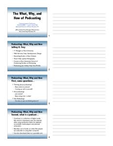 The What, Why, and How of Podcasting Communications Conference March 8, 2008, 1 - 2 p.m., Great Hall Episcopal Diocese of Texas, Houston, TX Jeffrey Daniel Frey, Manager, Web Services