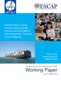 Determinants of export intensity and propensity among small and mediumsized enterprises: The case of the Philippines  Philip Tuaño