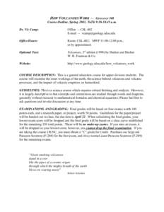 HOW VOLCANOES WORK — GEOLOGY 308 Course Outline, Spring 2003, TuTh 9:30-10:45 a.m. Dr. Vic Camp: Office -- CSL-402 E-mail -- [removed]