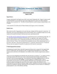 Federal Relations Update August 2, 2013 August Recess Congress adjourned for the August recess with a return date of September 9th. August is a great month to invite lawmakers to visit campuses and we encourage everyone 