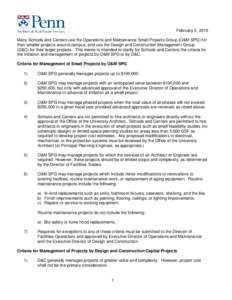 February 3, 2010 Many Schools and Centers use the Operations and Maintenance Small Projects Group (O&M SPG) for their smaller projects around campus, and use the Design and Construction Management Group (D&C) for their l