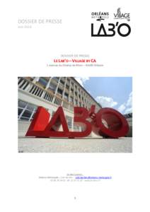 DOSSIER DE PRESSE Juin 2018 DOSSIER DE PRESSE LE LAB’O – VILLAGE BY CA 1 avenue du Champ de Mars – 45100 Orléans