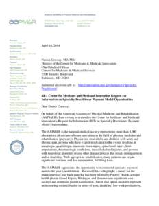 April 10, 2014  Patrick Conway, MD, MSc Director of the Center for Medicare & Medicaid Innovation Chief Medical Officer Centers for Medicare & Medicaid Services