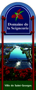 Ville de Saint-Georges  Au centre-ville de Saint-Georges, sur les terres du Seigneur Pozer, le domaine de