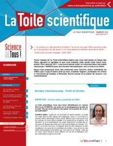 LA TOILE SCIENTIFIQUE - NUMÉRO 212 JANVIER 2011 « La science a-t-elle promis le bonheur? Je ne le crois pas. Elle a promis la vérité, et la question est de savoir si l’on fera jamais du bonheur avec de la vérité.