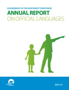 GOVERNMENT OF THE NORTHWEST TERRITORIES  ANNUAL REPORT ON OFFICIAL LANGUAGES[removed]