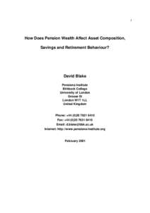 1  How Does Pension Wealth Affect Asset Composition, Savings and Retirement Behaviour?  David Blake