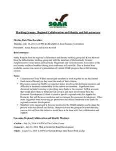 Working Groups: Regional Collaboration and Identity and Infrastructure Meeting Date/Time/Location: Thursday, July 10, 2014 6:30 PM KCJEA/KMCA Joint Summer Convention Presenters: Sandy Runyon and Kevin Howard Brief summar