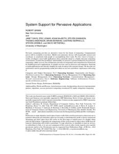 System Support for Pervasive Applications ROBERT GRIMM New York University and JANET DAVIS, ERIC LEMAR, ADAM MACBETH, STEVEN SWANSON, THOMAS ANDERSON, BRIAN BERSHAD, GAETANO BORRIELLO,