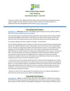 Indiana Healthy Weight Initiative Policy Workgroup End of Session Report – June 2017 There are a number of 2017 legislative bills that impact policy concepts that we support because the evidence suggests that they will