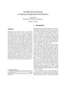 Scalable Internet Routing on Topology-Independent Node Identities Bryan Ford Massachusetts Institute of Technology October 31, 2003