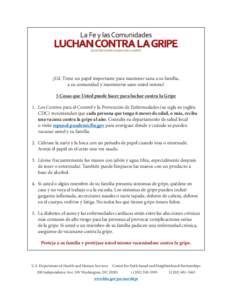 ¡Ud. Tiene un papel importante para mantener sana a su familia, a su comunidad y mantenerse sano usted mismo! 5 Cosas que Usted puede hacer para luchar contra la Gripe 1.	 Los Centros para el Control y la Prevención de