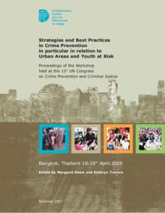 Strategies and Best Practices in Crime Prevention in particular in relation to Urban Areas and Youth at Risk Proceedings of the Workshop held at the 11th UN Congress