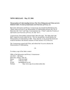 NEWS RELEASE – May 25, 2001 Memorandum of Understanding between The City of Edmonton and Telus not to be disclosed under Freedom of Information and Protection of Privacy Act Bob Clark, Information and Privacy Commissio