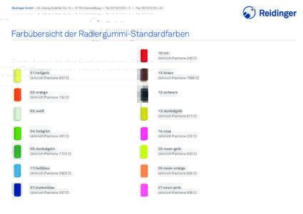Reidinger GmbH • Dr.-Georg-Schäfer-Str. 15 • 97762 Hammelburg • Tel:  – 0 • Fax: – 40  Farbübersicht der Radiergummi-Standardfarben 10: rot (ähnlich Pantone 200 C)