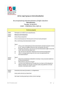 Ad-hoc expert group on Internationalization Re-conceptualizing Internationalization of Higher Education Teleconference Tuesday, 19 July 2011 15h00 – 17h00 (Paris time, GMT+1) Preliminary Agenda