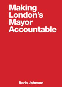 Ken Livingstone / Greater London Authority / Boris Johnson / Greater London / Commissioner of Police of the Metropolis / London Plan / West London Tram / Police / London mayoral election / London / Local government in England / Local government in London