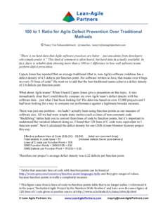 100 to 1 Ratio for Agile Defect Prevention Over Traditional Methods © Nancy Van Schooenderwoert, @vanschoo, [removed] “There is no hard data that Agile software practices are better – just anecdot