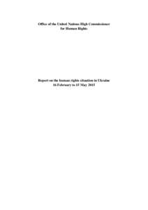 Office of the United Nations High Commissioner for Human Rights Report on the human rights situation in Ukraine 16 February to 15 May 2015