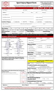 Sport Injury Report Form  SUBMIT COMPLETED FORM TO: This form is to be completed by a club official at the time of the injury and submitted to Provincial Sport Organization at the end of the game.