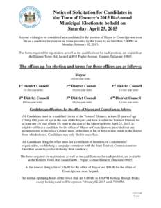 Notice of Solicitation for Candidates in the Town of Elsmere’s 2015 Bi-Annual Municipal Election to be held on Saturday, April 25, 2015 Anyone wishing to be considered as a candidate for the position of Mayor or Counci