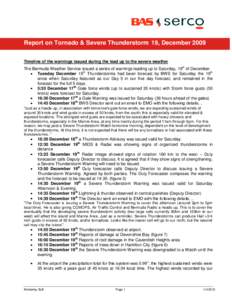 Report on Tornado & Severe Thunderstorm 19, December 2009 Timeline of the warnings issued during the lead up to the severe weather The Bermuda Weather Service issued a series of warnings leading up to Saturday, 19th of D