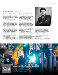 in memoriam  Bruce Murray 1931–2013 Bruce Murray, Professor of Planetary Science and Geology, Emeritus, and former director of the Jet Propulsion